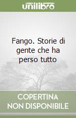 Fango. Storie di gente che ha perso tutto libro