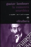 La comunità anarchica. Scritti politici libro di Landauer Gustav Ragona G. (cur.)