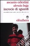 Incrocio di sguardi. Conversazione su matti, precari, anarchici e altre pecore nere libro