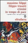 Crimini in tempo di pace. La questione animale e l'ideologia del dominio libro