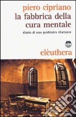 La fabbrica della cura mentale libro