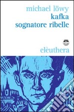 Kafka sognatore ribelle libro