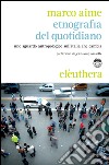 Etnografia del quotidiano. Uno sguardo antropologico sull'Italia che cambia libro