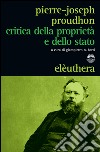 Critica della proprietà e dello stato libro di Proudhon Pierre-Joseph Berti G. N. (cur.)