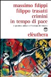 Crimini in tempo di pace. La questione animale e l'ideologia del dominio libro