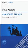 Anarchist studies. Una critica degli assiomi culturali libro di Vaccaro Salvo