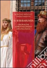 Il Barbarossa. Cronache e protagonisti di una festa