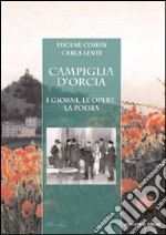 Campiglia d'Orcia. I giorni, le opere, la poesia