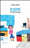 In cucina con nonna Titti. 177 Novelle culinarie libro