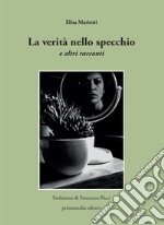 La verità nello specchio e altri racconti libro