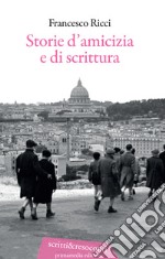 Storie d'amicizia e di scrittura libro