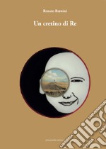 Un cretino di Re libro