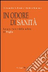 In odore di sanità. La governance della salute in Puglia libro