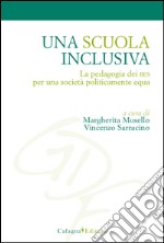 Una scuola inclusiva. La pedagogia dei BES per una società politicamente equa libro