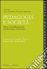 Pedagogia e società. Autori e modelli educativi tra Ottocento e Novecento. Ludovico da Casoria, Tolstoj, Makarenko, Neil, Morin libro