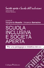 Scuola inclusiva e società aperta. Per una pedagogia e didattica dei Bes