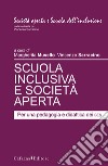 Scuola inclusiva e società aperta. Per una pedagogia e didattica dei Bes libro