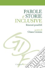 Parole e storie inclusive. Itinerari possibili libro