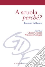 A scuola... perché? Racconti dal banco libro