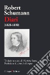 Robert Schumann. Diari (1828-1830) libro