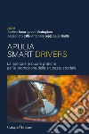 Apulia smart drivers. La ricerca e le buone pratiche per la promozione della sicurezza stradale libro