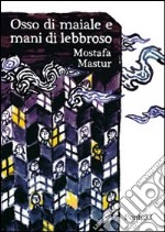 Osso di maiale e mani di lebbroso