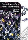 Osso di maiale e mani di lebbroso libro di Mastur Mostafa