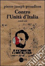 Contro l'Unità d'Italia. Articoli scelti libro