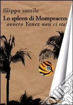 Lo spleen di Mompracem. Ovvero Yanez non ci sta! libro