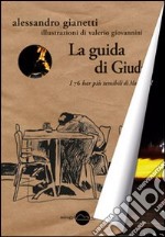 La guida di Giuda. I 76 bar più temibili di Madrid