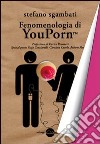 Fenomenologia di Youporn libro