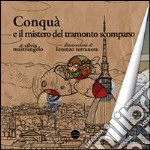 Conquà e il mistero del tramonto scomparso libro