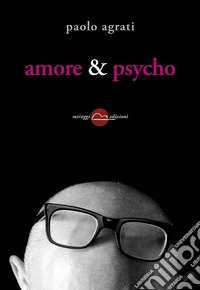 Amore & psycho