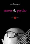 Amore & psycho libro di Agrati Paolo
