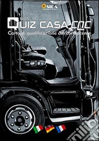 Quiz casa CQC. Carta di qualificazione del conducente. Con DVD libro