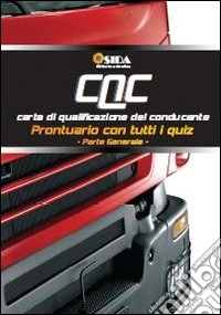 CQC prontuario formazione iniziale. Parte generale. Prontuario con tutti i quiz libro