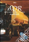 ADR manuale. Autotrasporto di merci pericolose libro