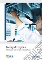 Tachigrafo digitale. Prontuario alla conoscenza e all'uso. Con DVD libro