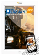 Quiz app adr. autotrasporto di merci pericolose: Scarica Ebook PDF