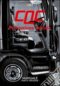 Manuale CQC. Formazione iniziale. Parte persone. Carta di qualificazione del conducente libro