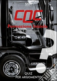 Quiz per argomento CQC. Formazione iniziale libro