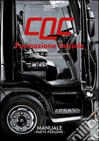 Manuale CQC. Formazione iniziale. Parte persone. Carta di qualificazione del conducente libro