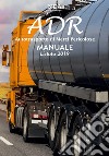Manuale ADR. Autotrasporto di merci pericolose libro