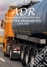 Quiz per argomento ADR. Autotrasporto di merci pericolose libro