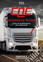 Manuale CQC. Formazione iniziale. Parte comune. Carta di qualificazione del conducente libro