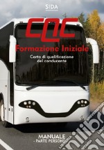 Manuale CQC. Formazione iniziale. Parte persone. Carta di qualificazione del conducente libro