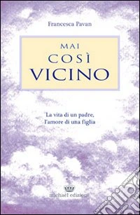 Mai così vicino