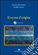 Il suono d'origine. Con CD Audio