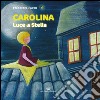 Carolina. Luce di stella libro di Pavan Francesca