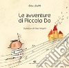 Le avventure di Piccolo Do. Ediz. a colori libro